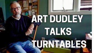 THE LATE ART DUDLEY DISCUSSES HIS THORENS AND GARRARD TURNTABLES