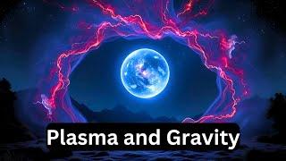 3 Experiments That Prove Plasma Breaks Gravity’s Rules