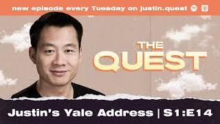 Justin's Yale Address: My Roots | The Quest Pod S1:B1