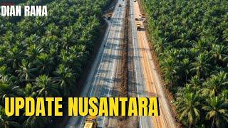 Update Nusantara Development! Various activities observed today