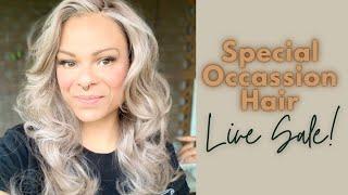 Special Occasion Hair LIVE SALE!!