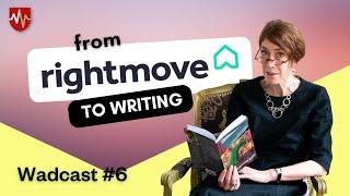 Wadcast #6 | From Rightmove to Writing | with Jane Griffiths