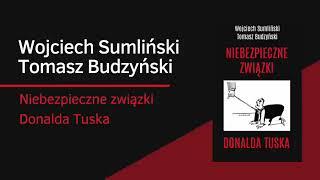 Wojciech Sumliński, Tomasz Budzyński  - Niebezpieczne związki Donalda Tuska