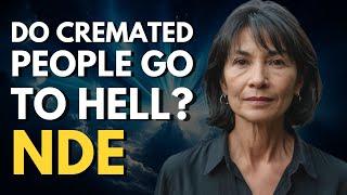 NDE: She Died And Saw What Happens To The Souls Of Cremated People!