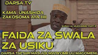 Faida Za Swala Za Usiku  / Kama Unashida Zako Soma Aya Hii/ Surah Al Muzzammil Part 2/Sheikh Hashimu