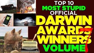 Volume 7: Top 10 Most Stupid Official Darwin Awards Winners - Embarrassingly Stupid Ways People Die