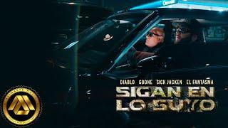 El Fantasma, GBone, Huero Diablo, Sick Jacken - Sigan en lo Suyo (Video Oficial)