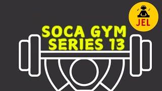 SOCA GYM SERIES 13 THE FAST BURN | MIXED BY DJ JEL  "2025 POWER SOCA MIX"