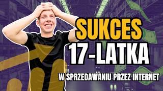 W wieku 17lat zaczął sprzedawać online. Jak to zrobił?