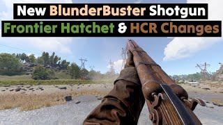 New BlunderBuster Shotgun, Frontier Hatchet & HCR Changes in Rust