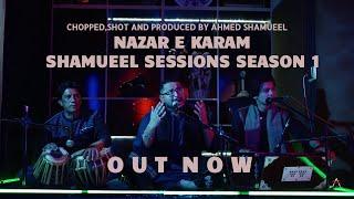 Nazar-e-Karam | Shamueel Sessions Season 1