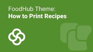 Foodhub - How to Print a Recipe