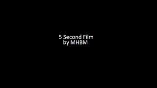 Feed2DoorsMHBM's own 5 Second Film (Unnamed 5 second film)