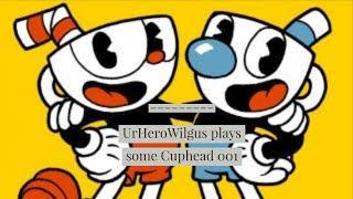 Cuphead playthrough Urherowilgus 001