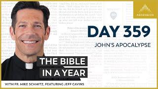 Day 359: John's Apocalypse — The Bible in a Year (with Fr. Mike Schmitz)