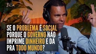 SE O PROBLEMA É SOCIAL PORQUE O GOVERNO NÃO IMPRIME DINHEIRO E DÁ PRA TODO MUNDO? | Lá Vem Corte