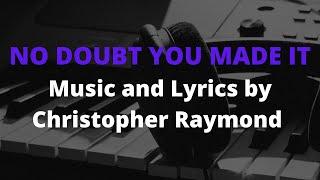 No Doubt You Made It - Music and Lyrics by Christopher Raymond