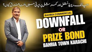 Bahria Town Commercial Downfall or Prize Bond | Bahria Town karachi latest news