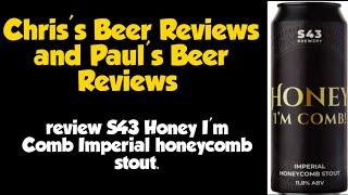 S43 Brewery Honey I'm Comb Imperial honeycomb stout review with @paulsbeerreviews