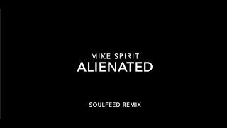 Mike Spirit - Alienated (Soulfeed Remix) / Zenebona Records