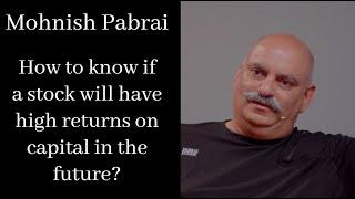 Mohnish Pabrai on how to know if a stock will have high returns on capital in the future