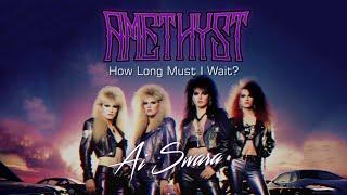 Ai Swara | Amethyst - How Long Must I Wait? #glamrock #glammetal  #80s #rock #femaleband #vixen #ai