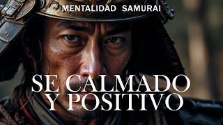 EN LA BATALLA DE LA VIDA, EL QUE PIERDE LA CALMA, PIERDE LA GUERRA. I MENTALIDAD SAMURAI