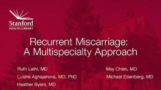 Recurrent Miscarriage: Stanford's Multispecialty Approach