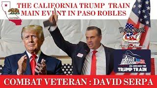 California Trump Train Main Event with USMC Veteran David Serpa