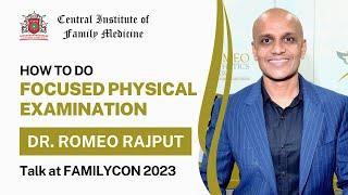 How to Do Focused Physical Examination | Dr. Romeo Rajput at Familycon Conference 2023