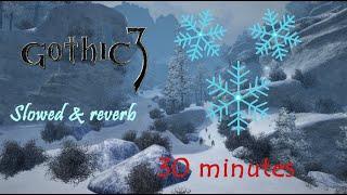 Gothic 3 Soundtrack - Nordmar Explore (slowed + reverb) [30 MIN]