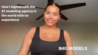 How to sign with a modeling agency with no experience- Becoming an IMG model