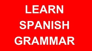 Learn Spanish Grammar by Listening [A1, A2, B1 & B2 level]