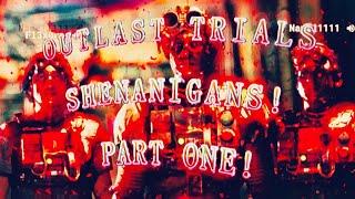 OUTLAST TRIALS SHENANIGANS PART ONE