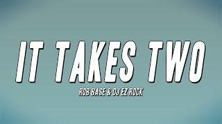 Rob Base & DJ EZ Rock - It Takes Two (Lyrics)