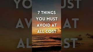 7 Things You Must Avoid At All Cost #achievers_corner #youtubeshorts #lifechanging #motivation