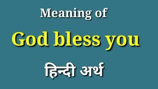 God bless you meaning in Hindi,  god bless you ka matlab kya hota hai