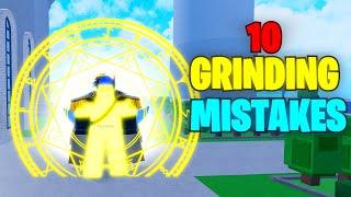 *10* MISTAKES That Are SLOWING Down Your Grinding Speed