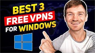 Best Free VPN for Windows | 3 FREE VPN for PC Options (2024)