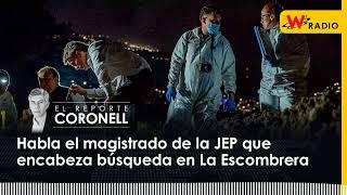 Habla el magistrado de la JEP que encabeza búsqueda en La Escombrera | El Reporte Coronell