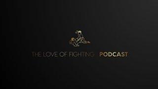 The love of the fighting podcast episode 3 with malcolm gordon.