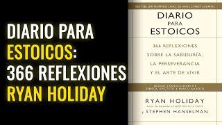 DIARIO PARA ESTOICOS: 366 REFLEXIONES - RYAN HOLIDAY | ENERO: CLARIDAD