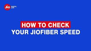 How To Check Your JioFiber Speed Using The MyJio App - Reliance Jio