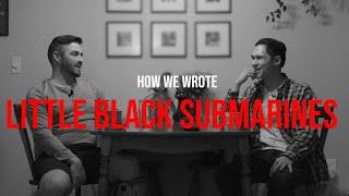 How we wrote a feature film | Screenwriting Interview | Little Black Submarines