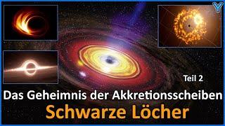 Das Geheimnis der Akkretionsscheiben (2): Schwarze Löcher und Mehrfachakkretionen