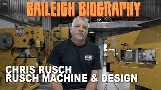 Baileigh Biography: Chris Rusch