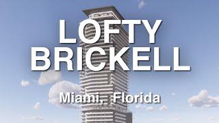 Lofty Brickell Residences (2024) - Miami New Developments