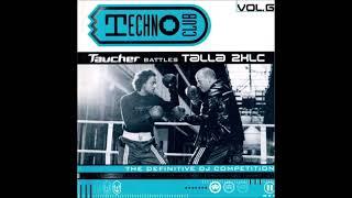 Taucher battles Talla 2XLC | TECHNOCLUB Vol. 6 (1999) [Live Mixed @ Dorian Gray Frankfurt]