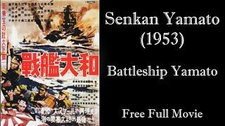 Senkan Yamato (1953) Battleship Yamato - rare Japanese WW2 drama VFX war movie FREE FULL MOVIE