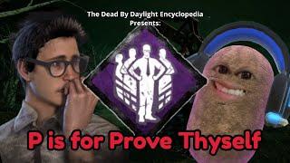 P is for Prove Thyself | Dead by Daylight Perk Encyclopedia